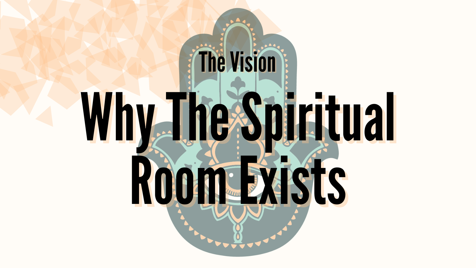 The Vision At The Spiritual Room