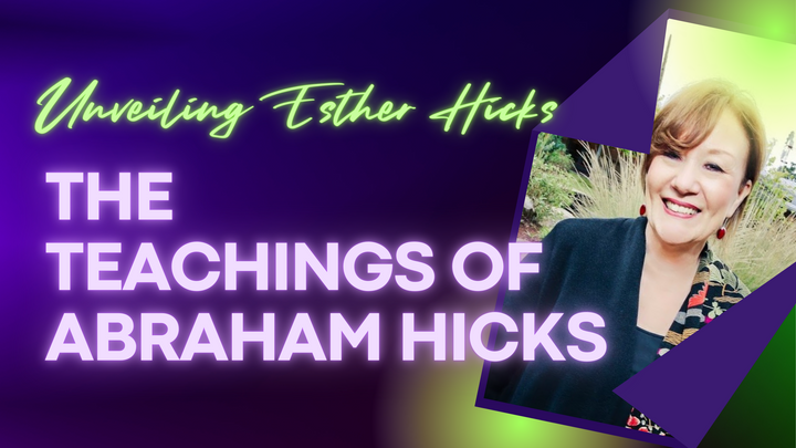 Unveiling Esther Hicks: The Teachings of Abraham Hicks